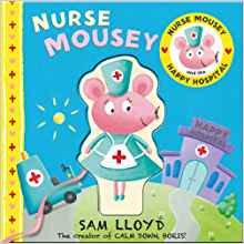 Nurse Mousey and the Happy Hospital (sam lloyd Series)