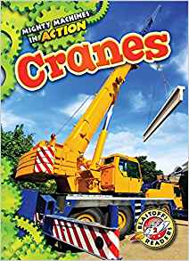 Cranes (Mighty Machines in Action: Blastoff! Readers, Level 2)