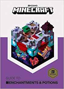 Minecraft Guide to Enchantments and Potions: An official Minecraft book from Mojang