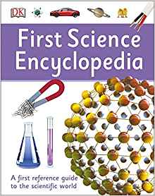 First Science Encyclopedia (DK First Reference)