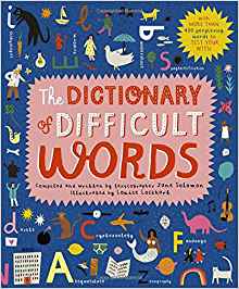 The Dictionary of Difficult Words: With more than 400 perplexing words to test your wits!