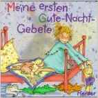 Meine ersten Gute- Nacht- Gebete. Ein Pappbilderbuch