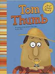 Tom Thumb: A Retelling of the Grimm's Fairy Tale (My First Classic Story)