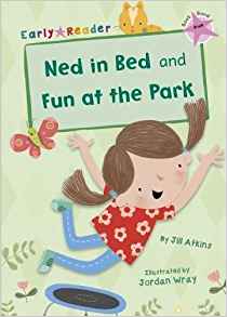 Ned in Bed and Fun at the Park (Early Reader)