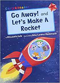 Go Away! and Let's Make a Rocket (Early Reader)