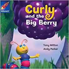 Curly and the Big Berry: Yellow Level, Book 15 (with Parent Notes) (Rigby Rocket)