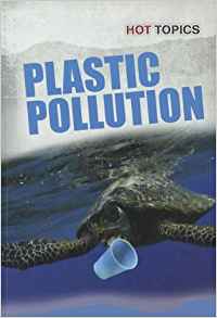 Plastic Pollution (Hot Topics)