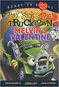 Melvin's Valentine (Jon Scieszka's Trucktown)