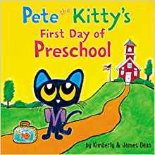 Pete the Kitty's First Day of Preschool (Pete the Cat)