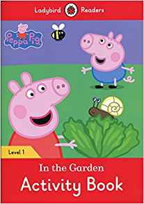 Peppa Pig: In the Garden Activity Book - Ladybird Readers Level 1