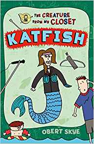 Katfish (The Creature from My Closet)