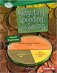 Budgeting, Spending, and Saving (Searchlight Books ? ― How Do We Use Money?)