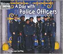 A Day With Police Officers (Welcome Books: Hard Work)