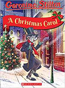 Geronimo Stilton Retells the Classics: A Christmas Carol (Geronimo Stilton Classic Tales)