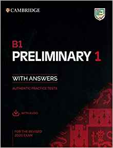 B1 Preliminary 1 for the Revised 2020 Exam Student's Book with Answers with Audio: Authentic Practice Tests (PET Practice Tests)