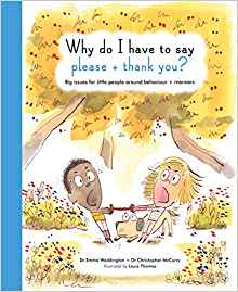 Why Do I Have To Say Please And Thank You?: Big issues for little people around behaviour and manners (Life and Soul Library)