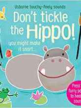 Don't Tickle the Hippo! (Touchy-Feely Sound Books)