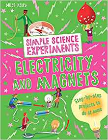 Simple Science Experiments: Electricity and Magnets