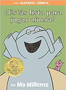 ¿Estás lista para jugar afuera? (An Elephant & Piggie Book, Spanish Edition) (An Elephant and Piggie Book)