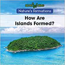 How Are Islands Formed? (Nature's Formations)