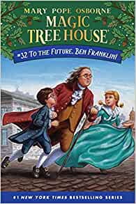 To the Future, Ben Franklin! (Magic Tree House (R))