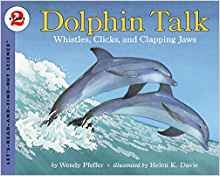 Dolphin Talk: Whistles, Clicks, and Clapping Jaws (Let's-Read-and-Find-Out Science, Stage 2)