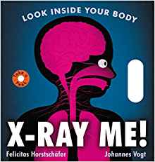 X-Ray Me!: Look Inside Your Body