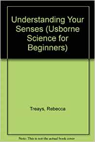 Understanding Your Senses (Usborne Science for Beginners)