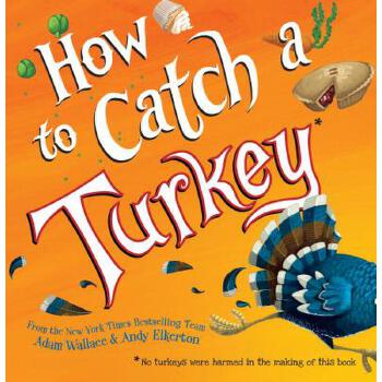 How to Catch a Turkey