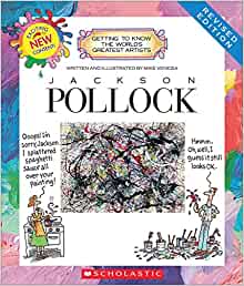 Jackson Pollock (Revised Edition) (Getting to Know the World's Greatest Artists) (Getting to Know the World's Greatest Artists (Revised))