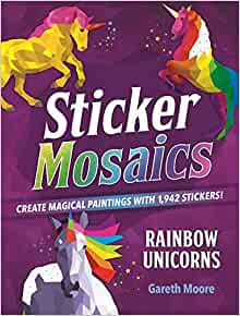 Sticker Mosaics: Rainbow Unicorns: Create Magical Paintings with 1,942 Stickers!