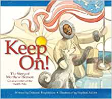 Keep On!: The Story of Matthew Henson, Co-Discoverer of the North Pole