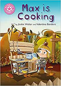 Max is Cooking: Pink 1B (Reading Champion)