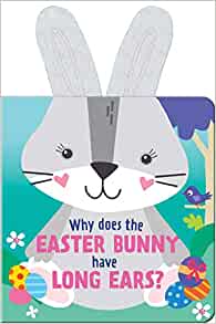 Why Does the Easter Bunny Have Long Ears? Plush Book