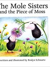 The Mole Sisters and Piece of Moss