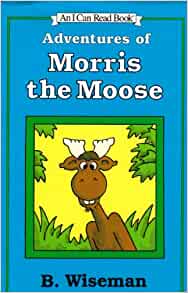 Adventures of Morris the Moose (An I Can Read Book)