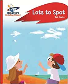 Reading Planet - Lots to Spot - Red a: Rocket Phonics (Rising Stars Reading Planet)