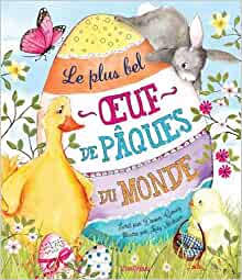 PLUS BEL OEUF DE PAQUES DU MONDE (LE)