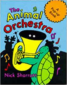 The Animal Orchestra (A pop-up book)