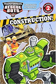 Transformers Rescue Bots: Training Academy: Construction! (Passport to Reading Level 2)