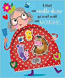 IL ÉTAIT UNE VIEILLE DAME QUI AVAIT AVALE UNE MOUCHE... (PETITE ENFANCE)