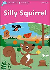 Dolphin Readers: Starter Level: 175-Word Vocabulary Silly Squirrel by Wright Craig (2010-07-18) Paperback