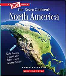 North America (A True Book: The Seven Continents)