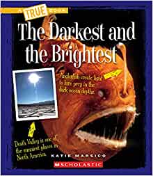 The Darkest and the Brightest (A True Book: Extreme Places)