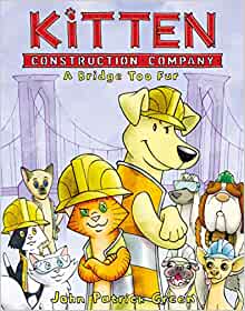 Kitten Construction Company: A Bridge Too Fur (Kitten Construction Company (2))