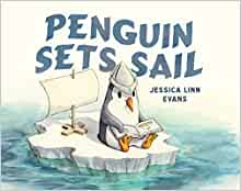 Penguin Sets Sail-A Wordless Picture Book about Friendship, Home, and the High Seas