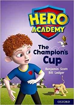 Hero Academy: Oxford Level 9, Gold Book Band: The Champion's Cup