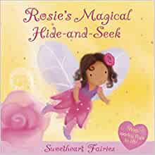 Rosie's Magical Hide and Seek (Sweetheart Fairies)