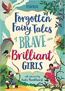 Forgotten Fairy Tales of Brave and Brilliant Girls (Illustrated Story Collections)