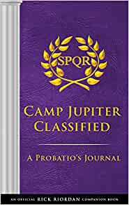 The Trials of Apollo Camp Jupiter Classified (An Official Rick Riordan Companion Book): A Probatio's Journal